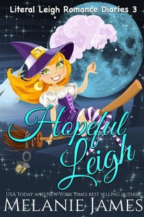 Hopeful Leigh - Literal Leigh Romance Diaries, #3