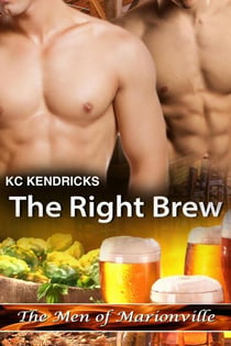 The Right Brew - The Men of Marionville, #9