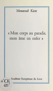 Mon corps au paradis, mon âme en enfer