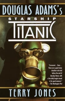 Douglas Adams's Starship Titanic - A Novel