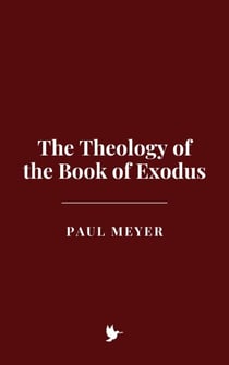 The Theology of the Book of Exodus