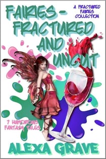 Fairies - Fractured and Uncut: 7 Humorous Fantasy Tales (Fractured Fairies Collection) - Fractured Fairies, #8