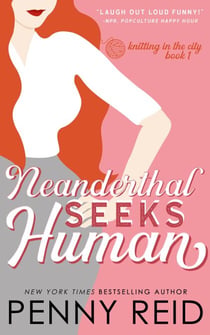 Neanderthal Seeks Human: A Smart Romance - Knitting in the City, #1