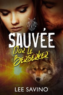 Sauvée par les Berserkers - La Saga des Berserkers, #6