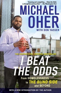 I Beat The Odds - From Homelessness, to The Blind Side, and Beyond