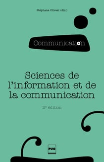 Sciences de l'information et de la communication - Objets, savoirs, discipline