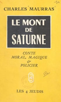 Le Mont de Saturne - Conte moral, magique et policier