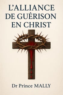 L' Alliance de Guérison en Christ - Transformation Spirituelle et Vie du Royaume, #2