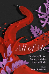 All of Me - Stories of Love, Anger, and the Female Body