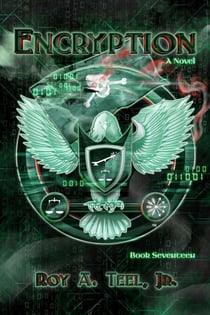 Encryption: The Iron Eagle Series Book Seventeen - The Iron Eagle, #17