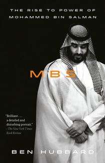 MBS - The Rise to Power of Mohammed bin Salman