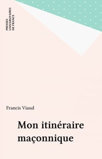 Mon itinéraire maçonnique