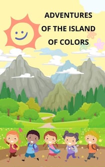 "Adventures of the Color Island: Journey of the Young Friends"