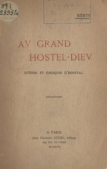Au Grand Hostel-Dieu - Scènes et croquis d'hôpital
