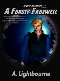 Space Trippers Book 3: A Frosty Farewell - Space Trippers, #3