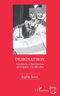 Designathon - L'architecte et l'architecture participative à la télévision