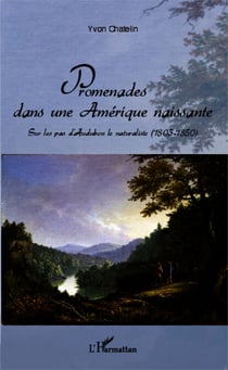 Promenades dans une Amérique naissante - Sur les pas d'Audubon le naturaliste (1803-1850)