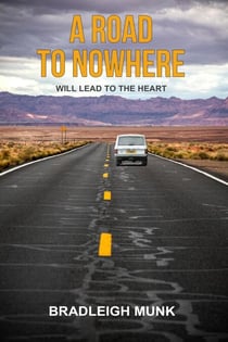 A Road  to Nowhere: Will Lead to the Heart - The Road Series, #1