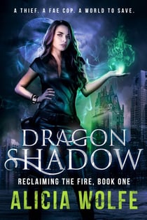 Dragon Shadow - Reclaiming the Fire, #1