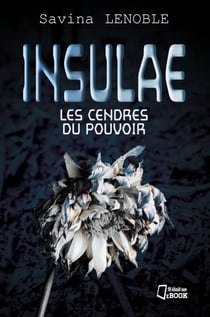 Insulae tome 3 - Les cendres du pouvoir