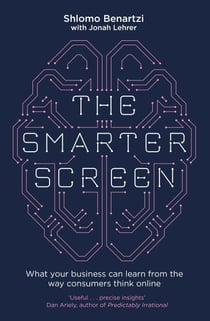 The Smarter Screen - What Your Business Can Learn from the Way Consumers Think Online