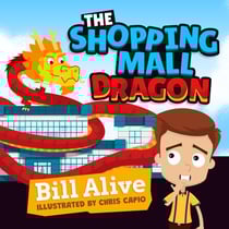 The Shopping Mall Dragon - Delightful Picture Books by Bill Alive