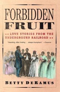 Forbidden Fruit - Love Stories from the Underground Railroad
