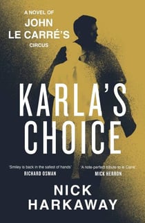 Karla's Choice - 'Reads like a lost le Carrè' Richard Osman