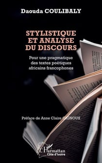Stylistique et analyse du discours - Pour une pragmatique des textes poétiques africains francophones