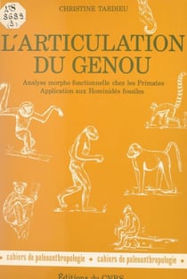 L'articulation du genou - Analyse morpho-fonctionnelle chez les primates et les hominidés fossiles