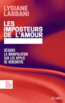 Les imposteurs de l'amour - Déjouer la manipulation sur les applis de rencontre