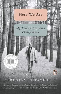 Here We Are - My Friendship with Philip Roth