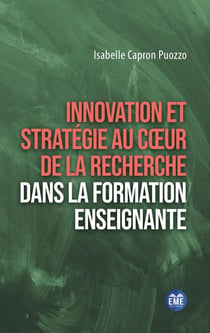 Innovation et stratégie au coeur de la recherche dans la formation enseignante - Quelques études de cas