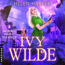 Meurtres, magie et télé-réalité - Ivy Wilde