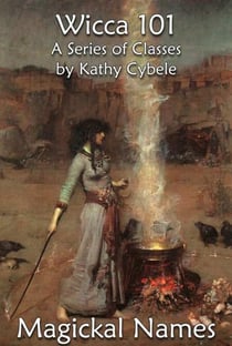 Magickal Names - Magick Classes - Lecture Notes, #7