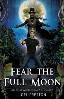 Fear the Full Moon: An Old World Saga Novella - The Old World Saga, #8