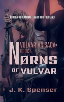 Nørns of Vulvar - Vulvarian Saga, #5