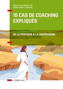 15 cas de coaching expliqués - De la pratique à la supervision