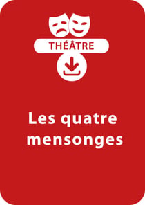 Les quatre mensonges - 4 saynètes à télécharger