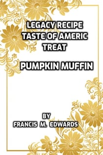 Legacy Recipe Taste of America Treat Pumpkin Muffin