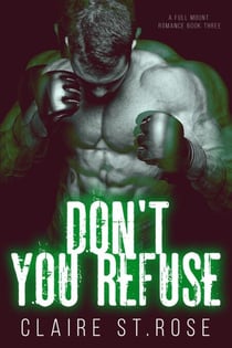 Don't You Refuse - A Full Mount Romance, #3