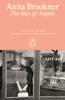 The Bay Of Angels - From the Booker Prize-Winning Author of Hotel Du Lac