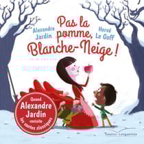 Pas la pomme, Blanche-Neige !