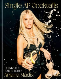 Single AF Cocktails - Drinks for Bad B*tches