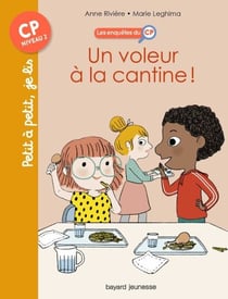 Les enquêtes du CP, Tome 04 - Un voleur à la cantine