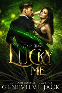 Lucky Me - His Dark Charms, #1
