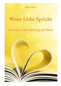 Wenn Liebe Spricht - Geschichten voller Hoffnung und Wärme
