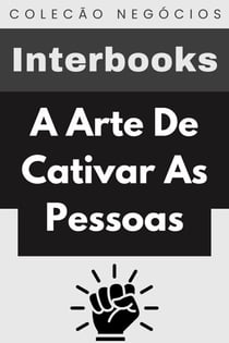 A Arte De Cativar As Pessoas - Coleção Negócios, #3
