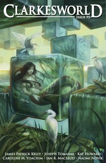 Clarkesworld Magazine Issue 95 - Clarkesworld Magazine, #95