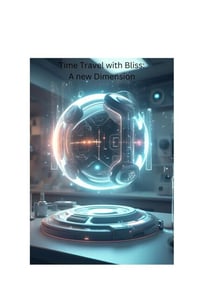 Time Travel with Bliss: A New Dimension - "Traveling Through Time with Bliss: A Brilliant Scientist's Adventure", #2